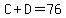 C%2BD=76