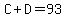 C%2BD=93