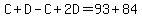 C%2BD-C%2B2D=93%2B84