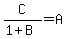 C%2F%281+%2BB%29=+A