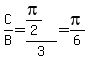 C%2FB=%28pi%2F2%29%2F3=pi%2F6