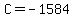 C=-1584