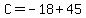 C=-18%2B45