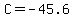C=-45.6
