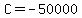 C=-50000