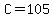 C=105
