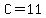 C=11