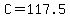 C=117.5