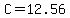 C=12.56