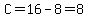 C=16-8=8.00