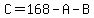 C=168-A-B