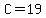 C=19