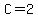 C=2