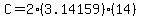 C=2%283.14159%29%2A%2814%29