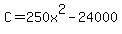 C=250x%5E2+-+24000
