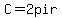 C=2pir