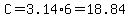 C=3.14%2A6=18.84