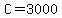 C=3000