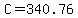 C=340.76