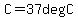 C=37degC