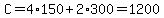 C=4%2A150%2B2%2A300=1200