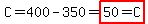 C=400-350=highlight%2850=C%29