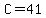 C=41