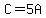 C=5A