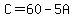 C=60-5A