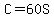 C=60S