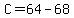 C=64-68