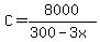 C=8000%2F%28300-3x%29