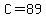 C=89