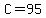 C=95