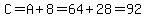 C=A%2B8=64%2B28=92