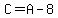 C=A-8