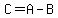 C=A-B