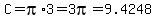 C=pi%2A3=3pi=9.4248