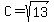 C=sqrt%2813%29