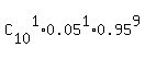 C%5B10%5D%5E1%2A0.05%5E1%2A0.95%5E9