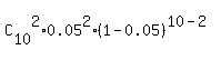 C%5B10%5D%5E2%2A0.05%5E2%2A%281-0.05%29%5E%2810-2%29