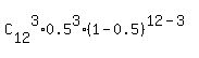 C%5B12%5D%5E3%2A0.5%5E3%2A%281-0.5%29%5E%2812-3%29