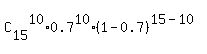 C%5B15%5D%5E10%2A0.7%5E10%2A%281-0.7%29%5E%2815-10%29