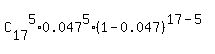 C%5B17%5D%5E5%2A0.047%5E5%2A%281-0.047%29%5E%2817-5%29