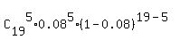 C%5B19%5D%5E5%2A0.08%5E5%2A%281-0.08%29%5E%2819-5%29