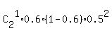 C%5B2%5D%5E1%2A0.6%2A%281-0.6%29%2A0.5%5E2