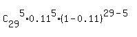 C%5B29%5D%5E5%2A0.11%5E5%2A%281-0.11%29%5E%2829-5%29
