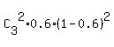 C%5B3%5D%5E2%2A0.6%2A%281-0.6%29%5E2