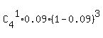 C%5B4%5D%5E1%2A0.09%2A%281-0.09%29%5E3
