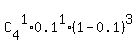 C%5B4%5D%5E1%2A0.1%5E1%2A%281-0.1%29%5E3